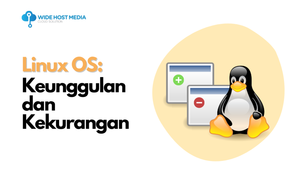 Linux OS: Keunggulan Dan Kekurangannya - Wide Host Media