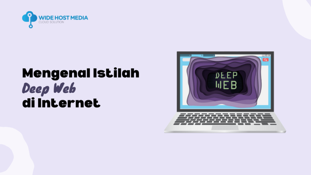 Mengenal Istilah Deep Web Di Internet - Wide Host Media